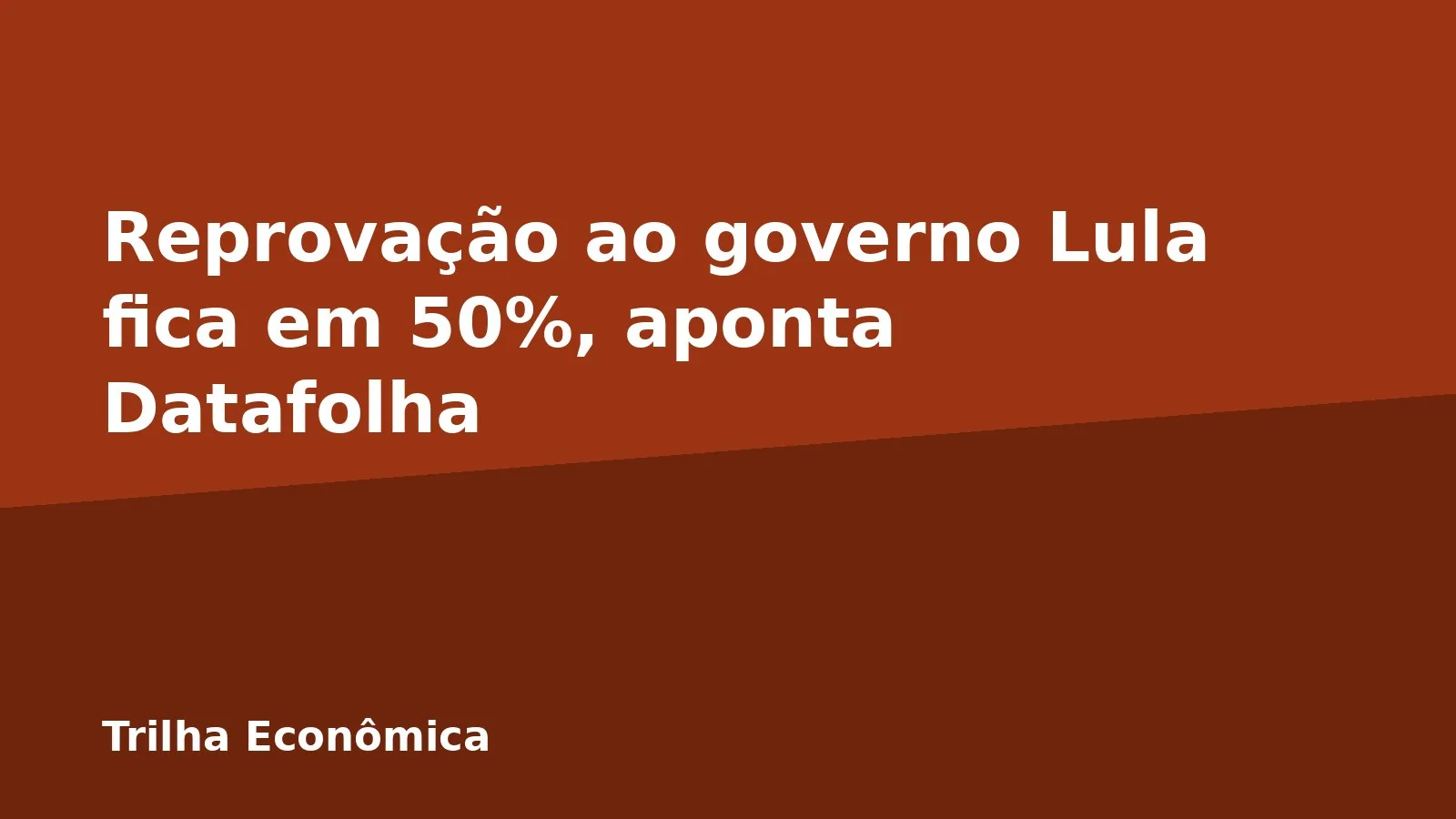 Reprovação ao governo Lula fica em 50%, aponta Datafolha