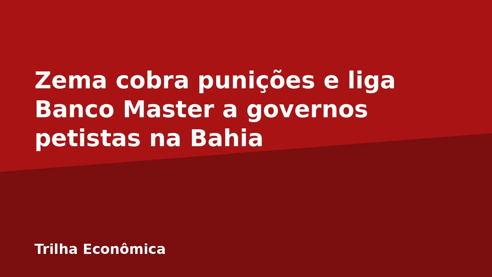 Zema cobra punições e liga Banco Master a governos petistas na Bahia
