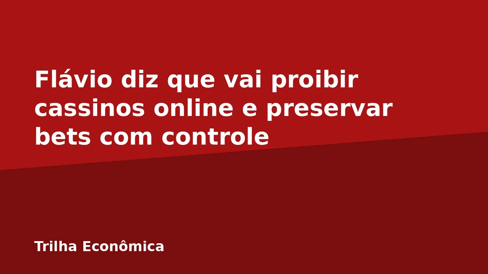 Flávio diz que vai proibir cassinos online e preservar bets com controle