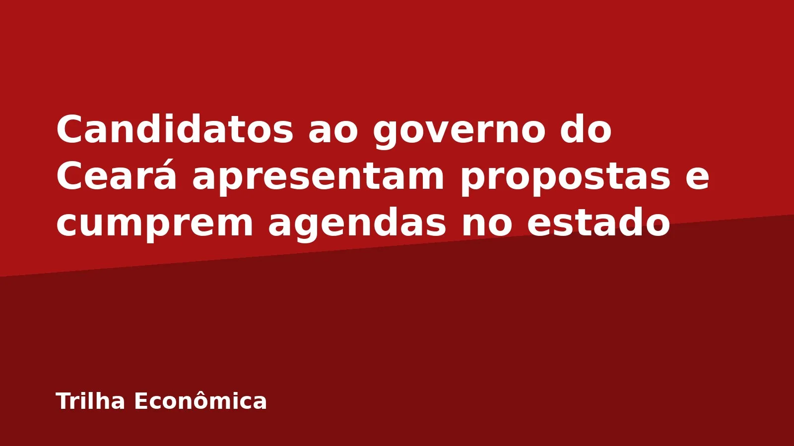 Candidatos ao governo do Ceará apresentam propostas e cumprem agendas no estado