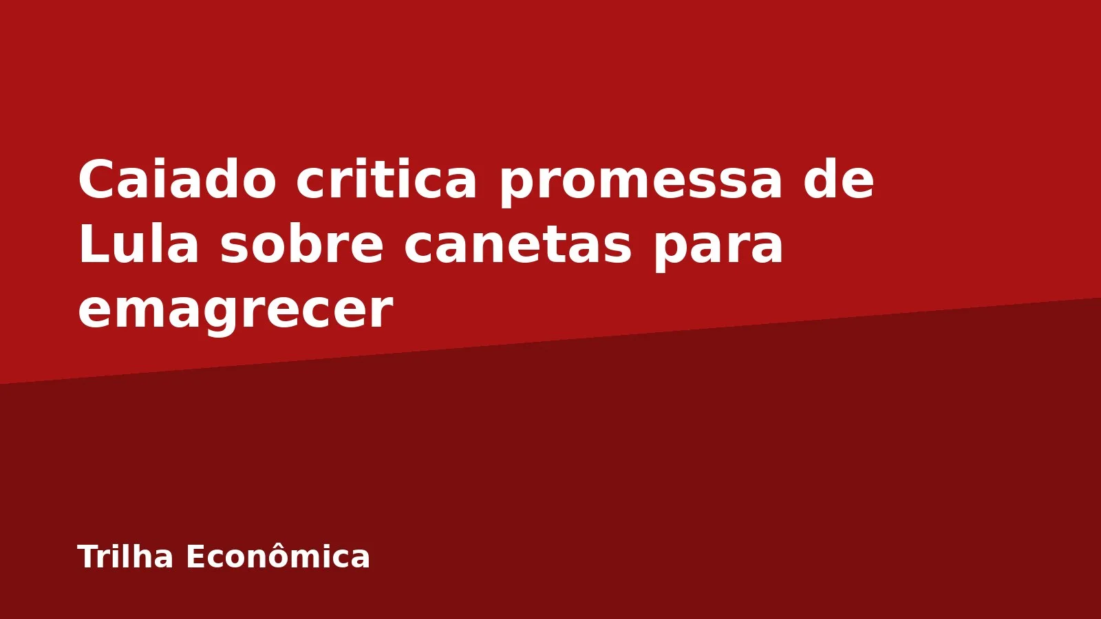 Caiado critica promessa de Lula sobre canetas para emagrecer