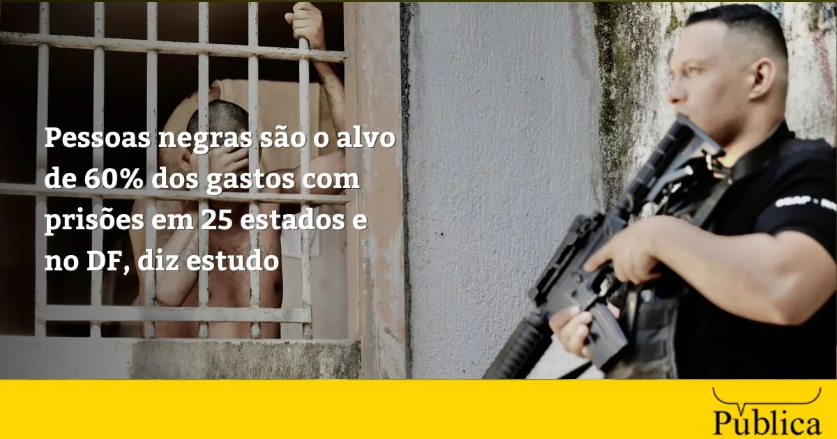 Estudo aponta concentração de gastos prisionais em pessoas negras em 26 estados