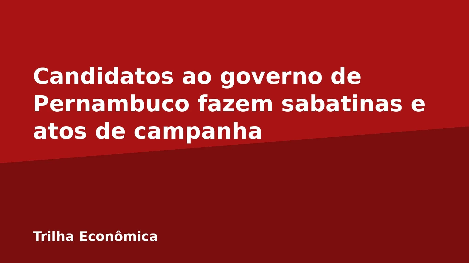 Candidatos ao governo de Pernambuco fazem sabatinas e atos de campanha