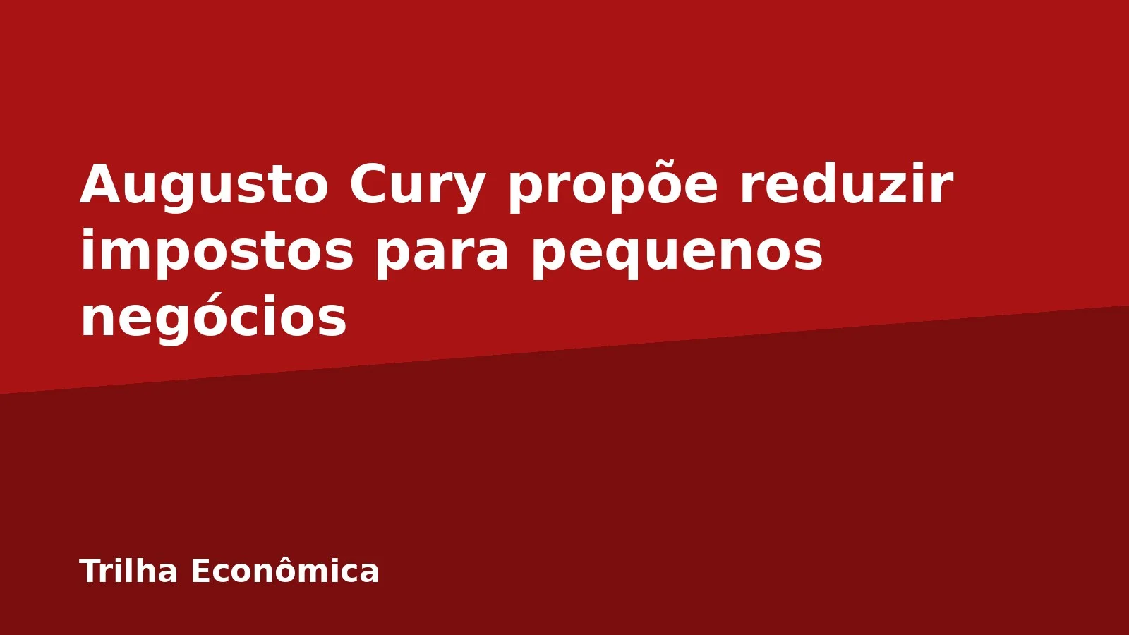 Augusto Cury propõe reduzir impostos para pequenos negócios