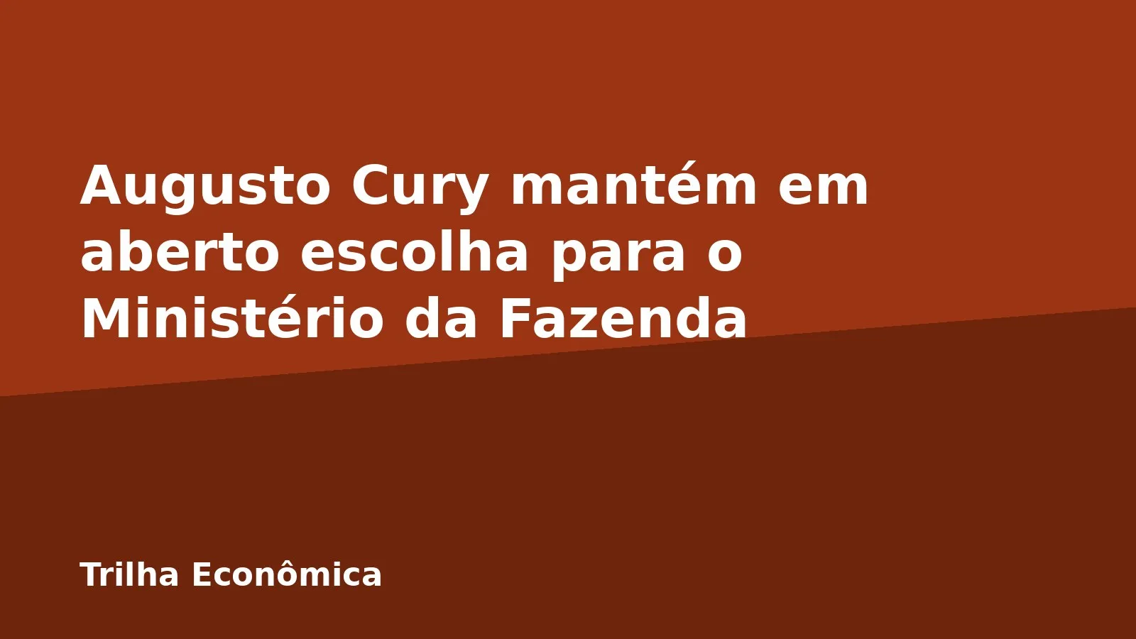 Augusto Cury mantém em aberto escolha para o Ministério da Fazenda