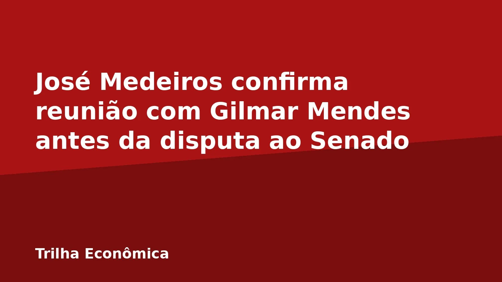 José Medeiros confirma reunião com Gilmar Mendes antes da disputa ao Senado