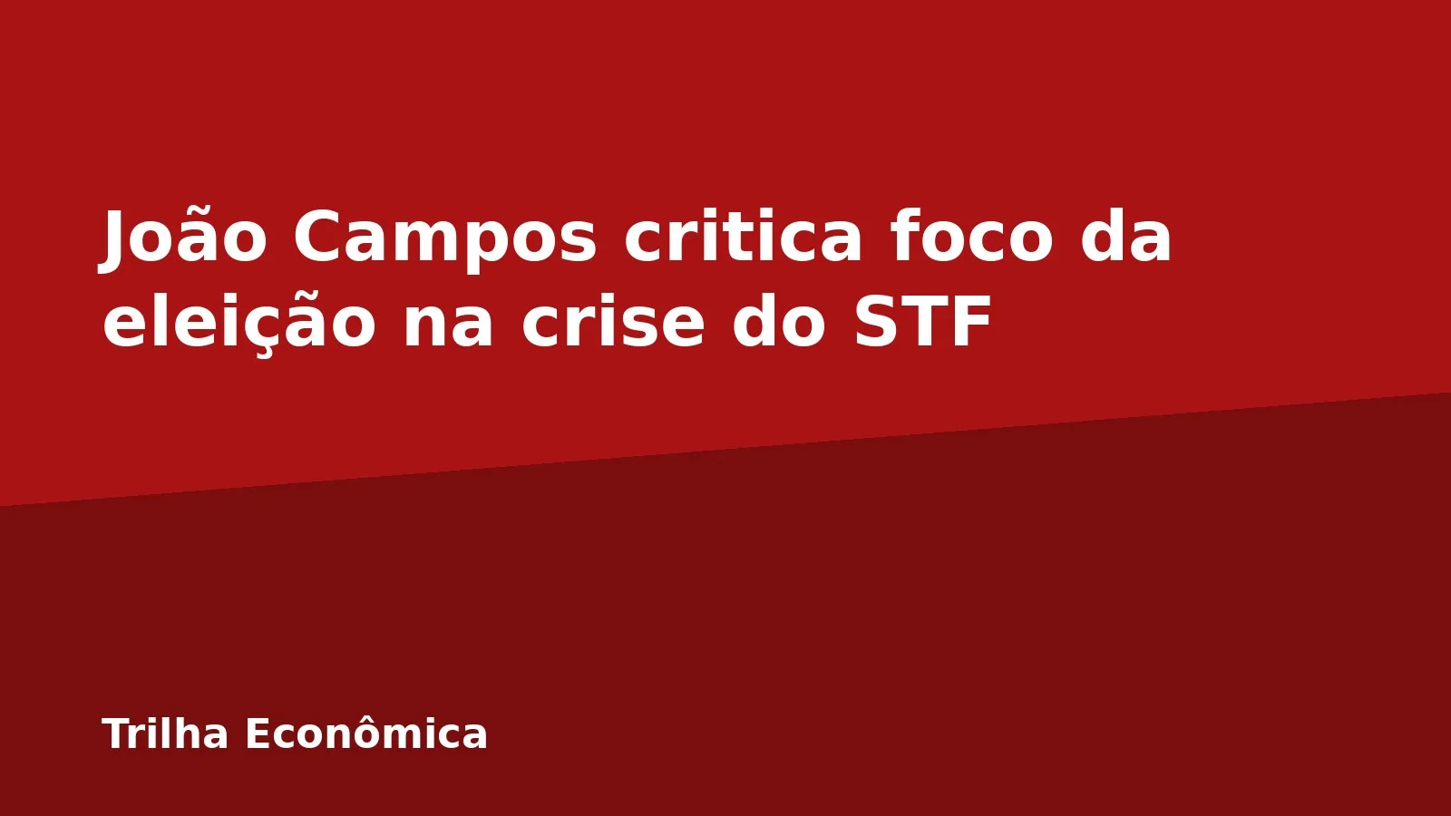 João Campos critica foco da eleição na crise do STF