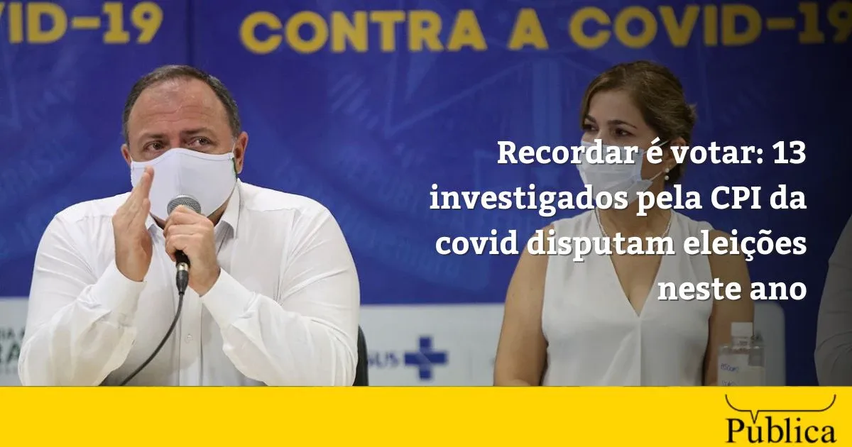Treze investigados pela CPI da Covid concorrem nas eleições deste ano