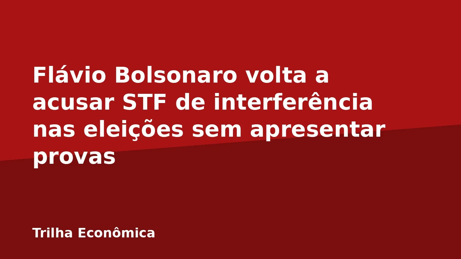 Flávio Bolsonaro volta a acusar STF de interferência nas eleições sem apresentar provas