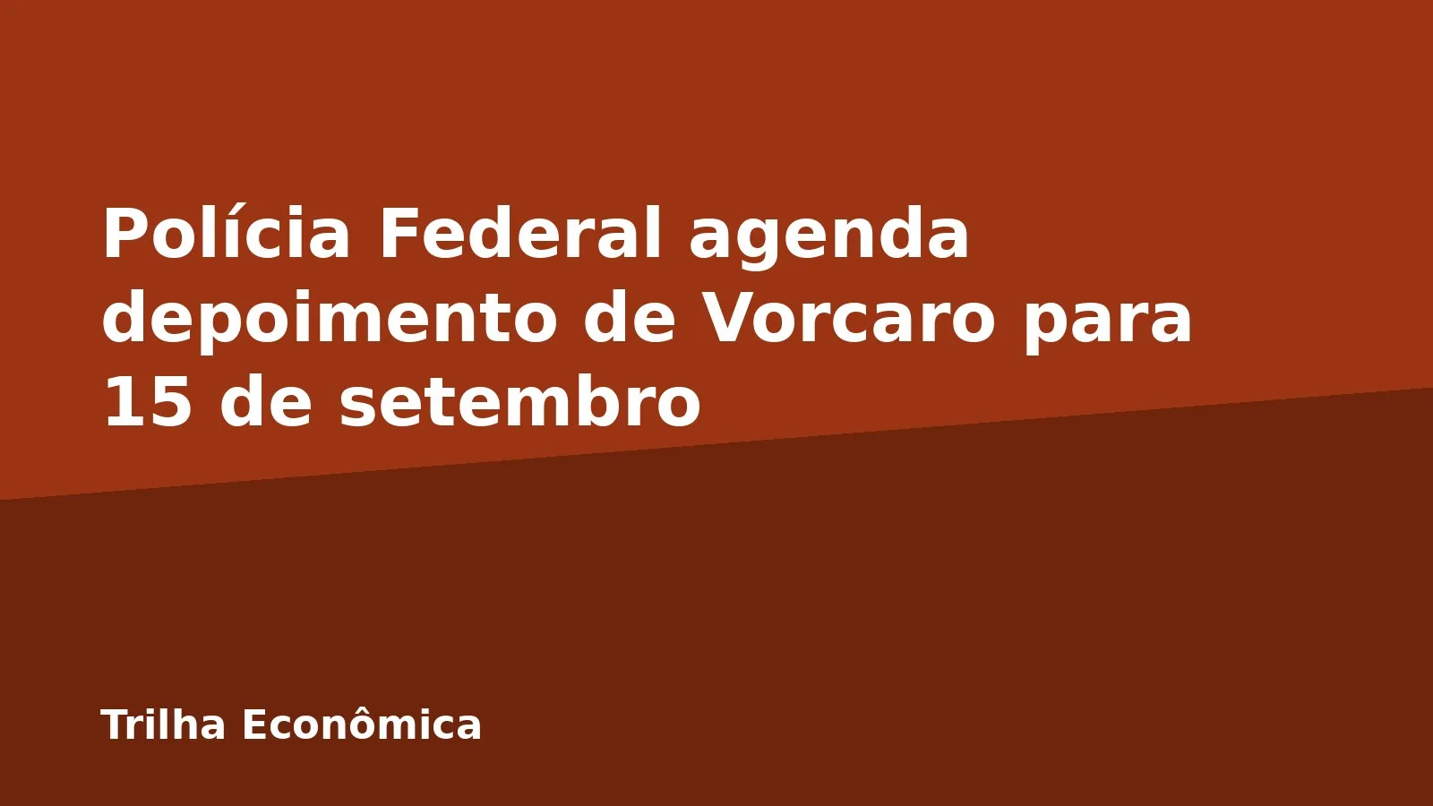 Polícia Federal agenda depoimento de Vorcaro para 15 de setembro