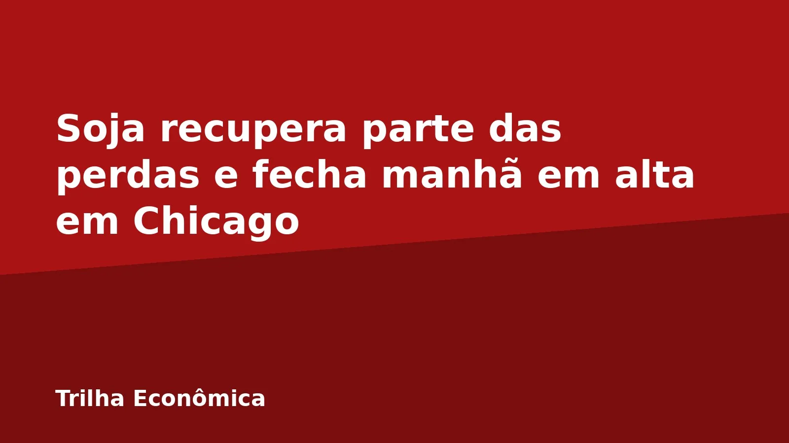 Soja recupera parte das perdas e fecha manhã em alta em Chicago