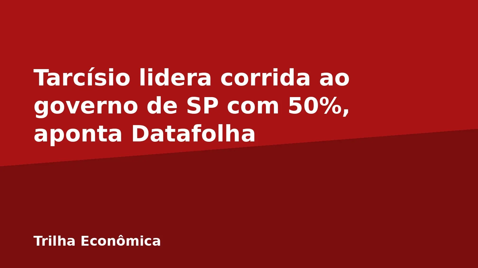 Tarcísio lidera corrida ao governo de SP com 50%, aponta Datafolha