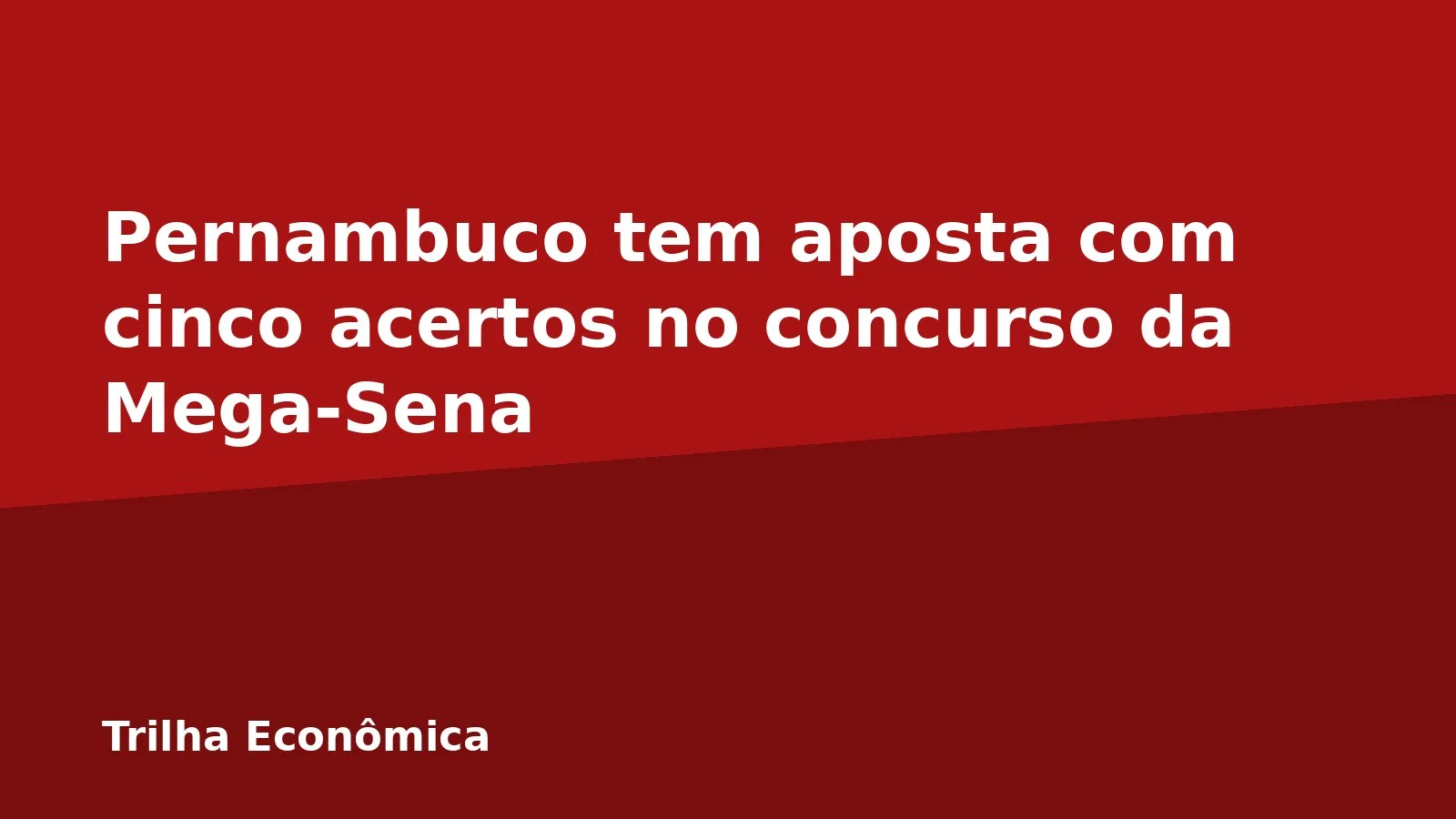 Pernambuco tem aposta com cinco acertos no concurso da Mega-Sena