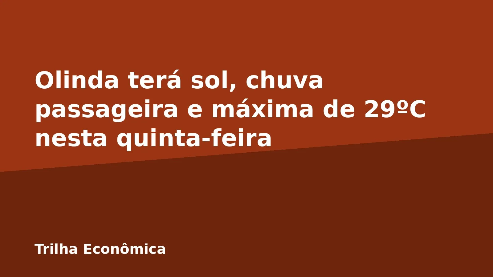 Olinda terá sol, chuva passageira e máxima de 29ºC nesta quinta-feira