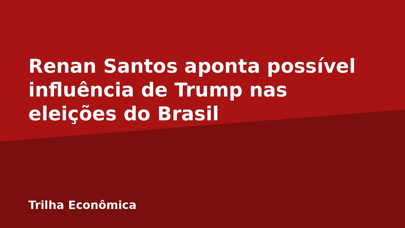 Renan Santos aponta possível influência de Trump nas eleições do Brasil