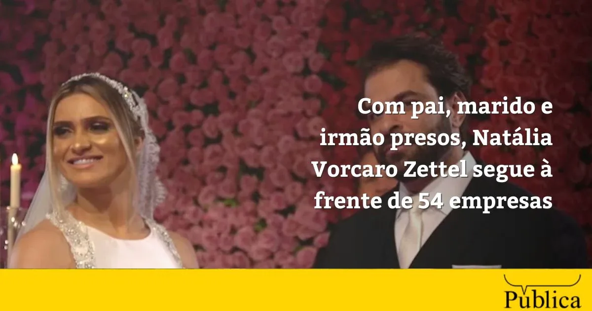 Natália Vorcaro mantém 54 empresas enquanto familiares estão presos