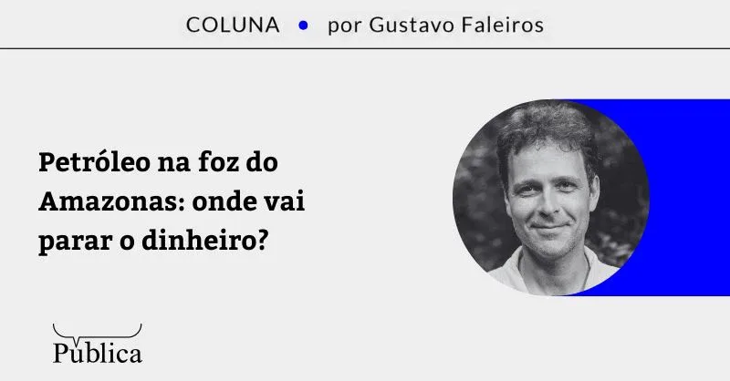Petróleo e desigualdade: o que a foz do Amazonas pode repetir