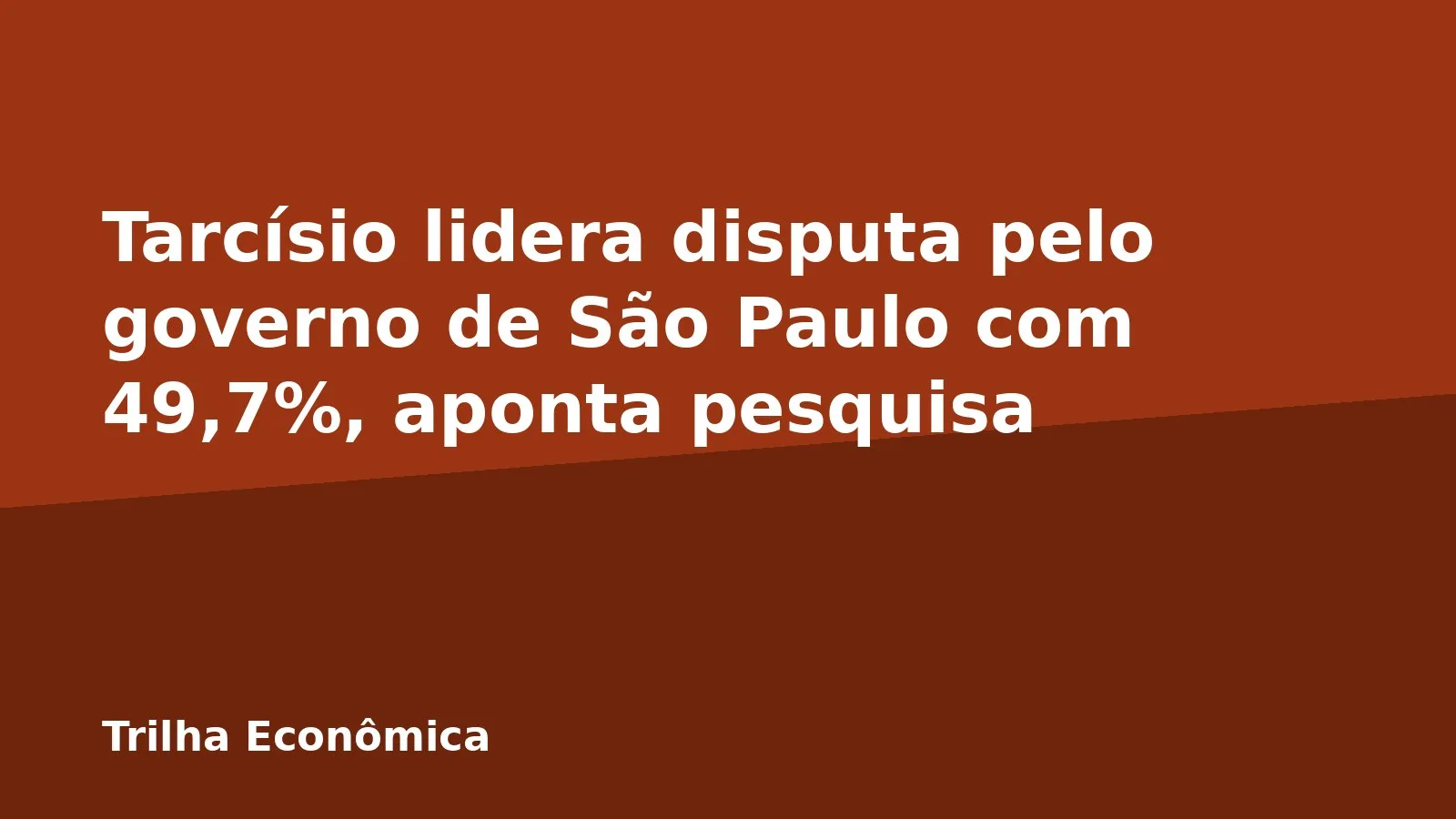 Tarcísio lidera disputa pelo governo de São Paulo com 49,7%, aponta pesquisa