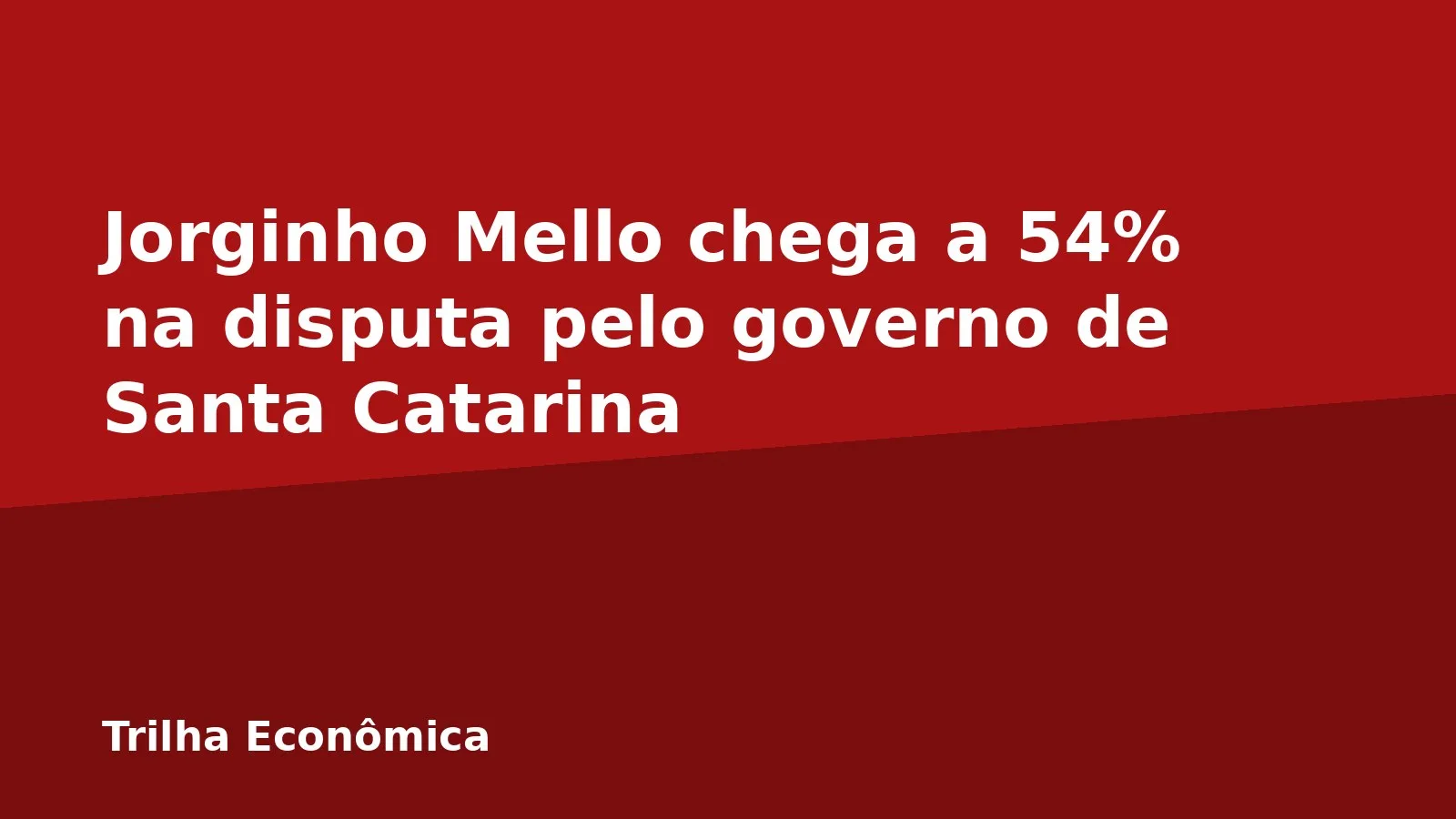 Jorginho Mello chega a 54% na disputa pelo governo de Santa Catarina