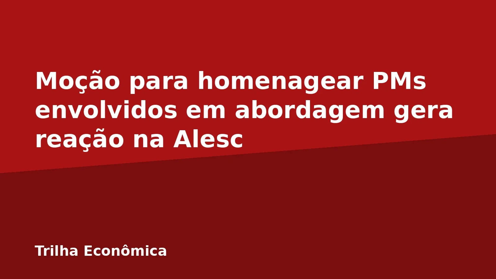 Moção para homenagear PMs envolvidos em abordagem gera reação na Alesc