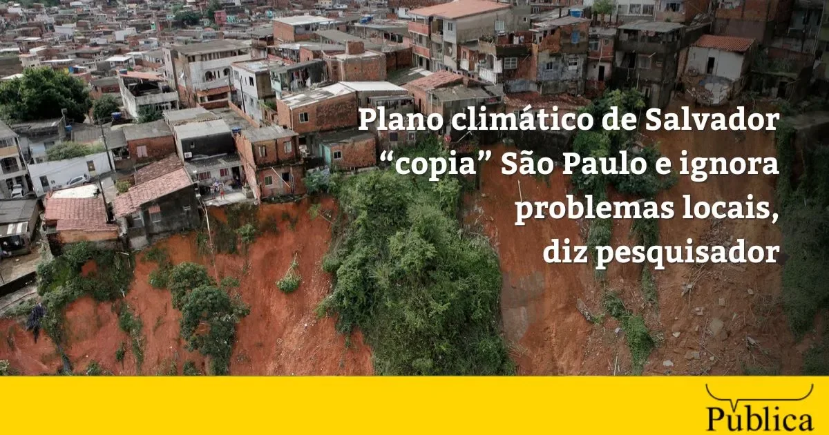 Plano de Salvador prevê 56 ações climáticas, mas só 16 tratam de alagamentos e deslizamentos