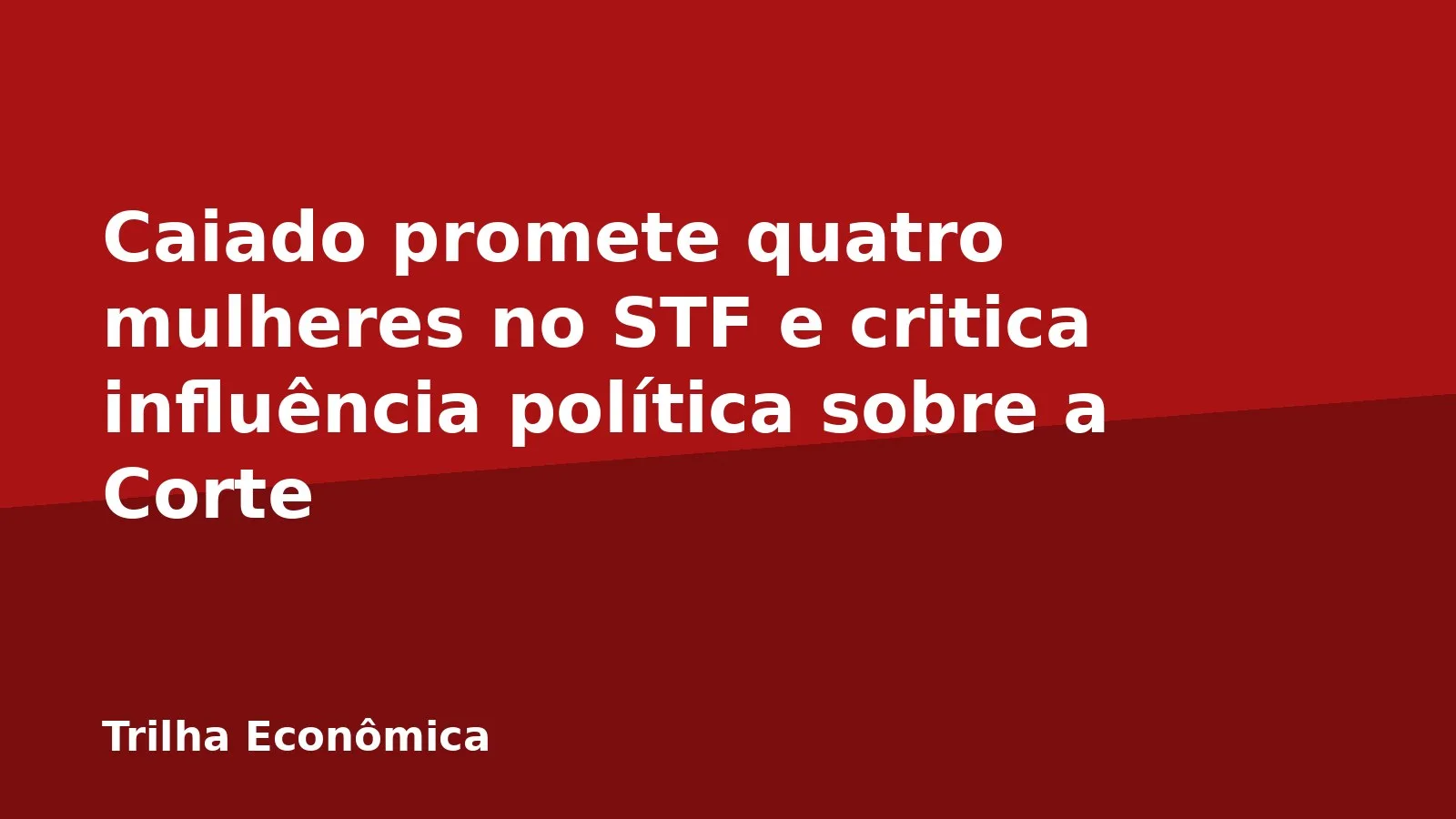 Caiado promete quatro mulheres no STF e critica influência política sobre a Corte
