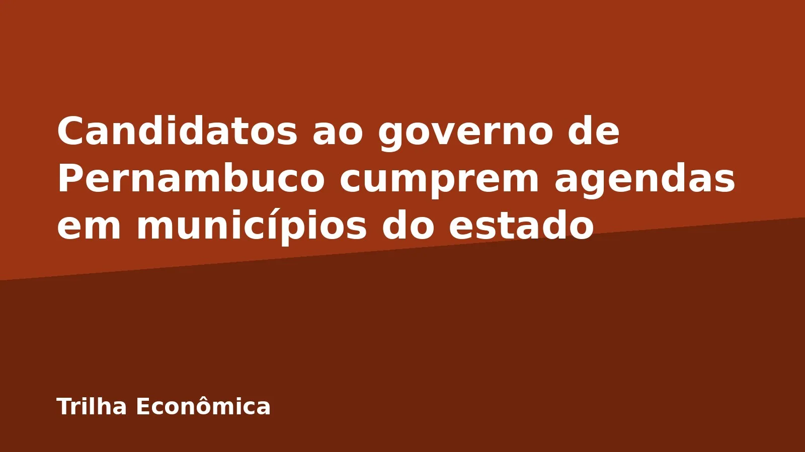 Candidatos ao governo de Pernambuco cumprem agendas em municípios do estado