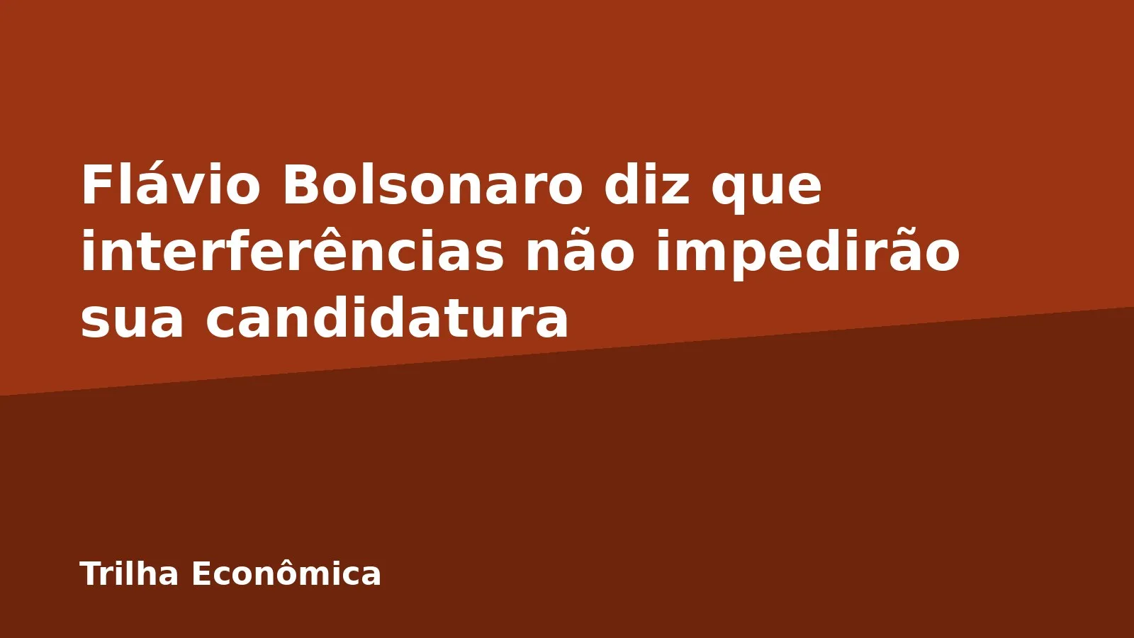 Flávio Bolsonaro diz que interferências não impedirão sua candidatura