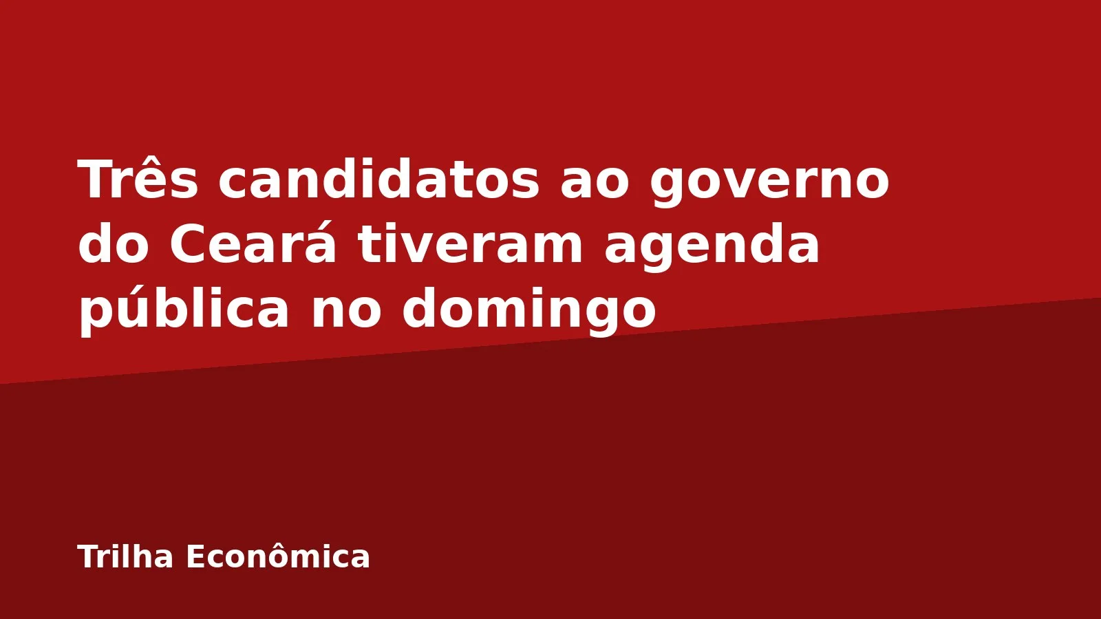Três candidatos ao governo do Ceará tiveram agenda pública no domingo