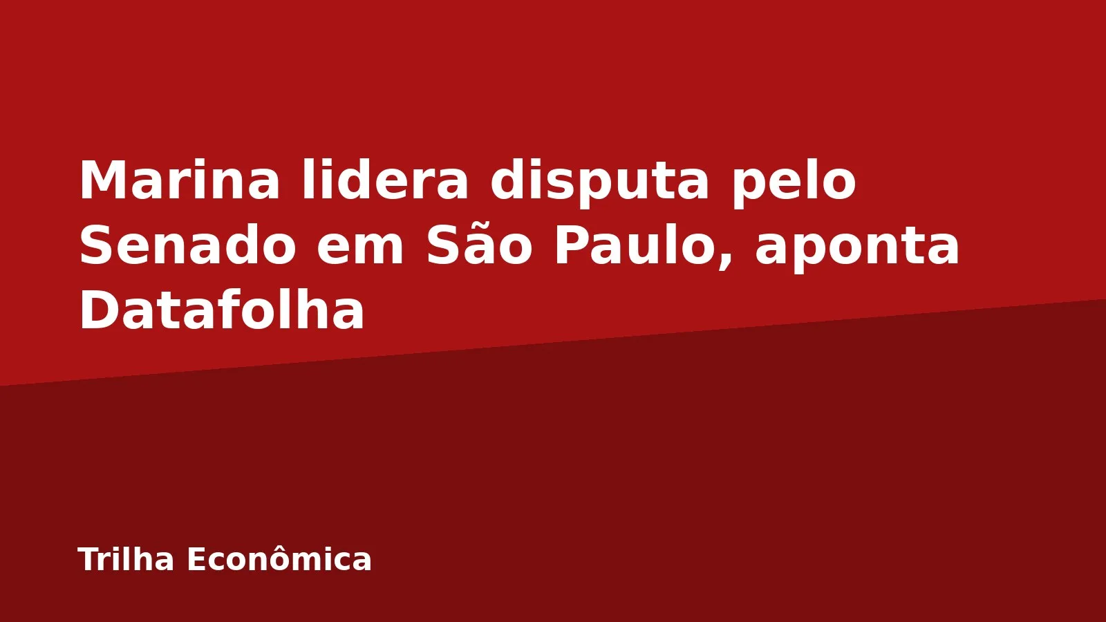Marina lidera disputa pelo Senado em São Paulo, aponta Datafolha