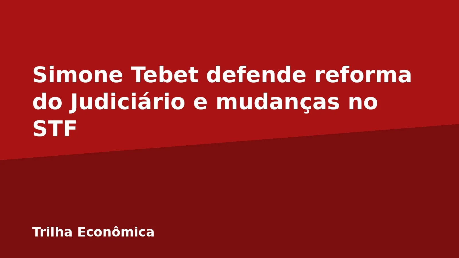 Simone Tebet defende reforma do Judiciário e mudanças no STF