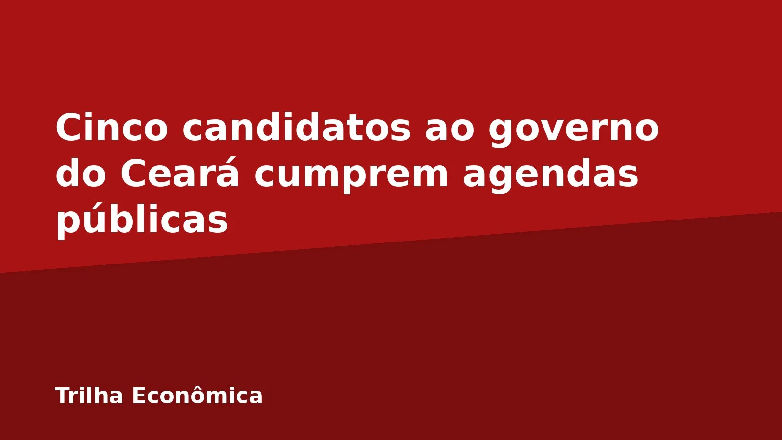 Cinco candidatos ao governo do Ceará cumprem agendas públicas