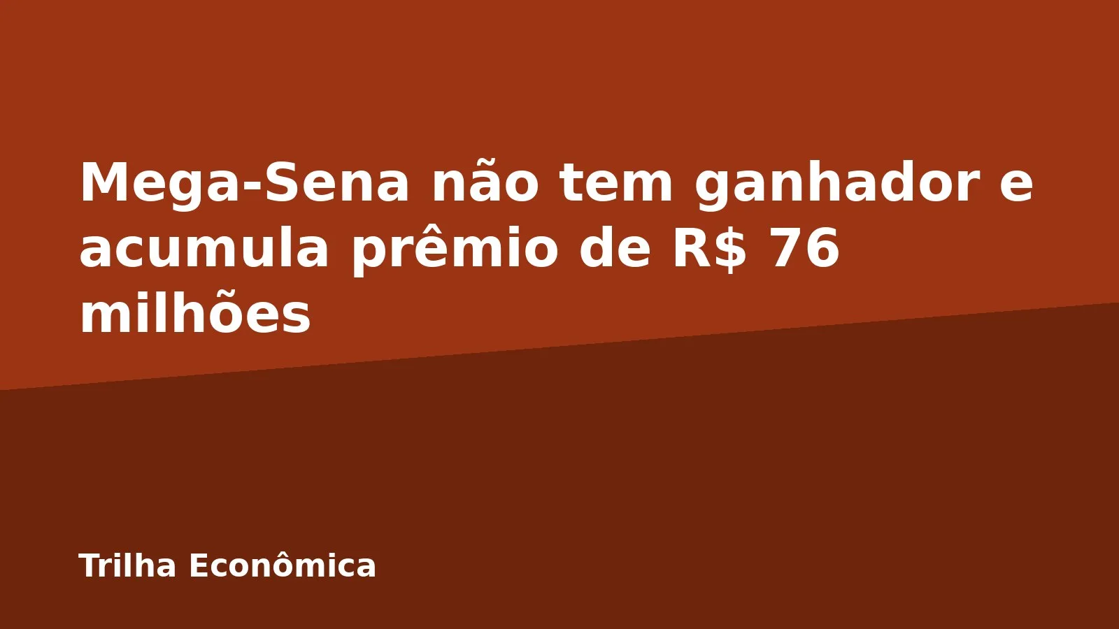 Mega-Sena não tem ganhador e acumula prêmio de R$ 76 milhões