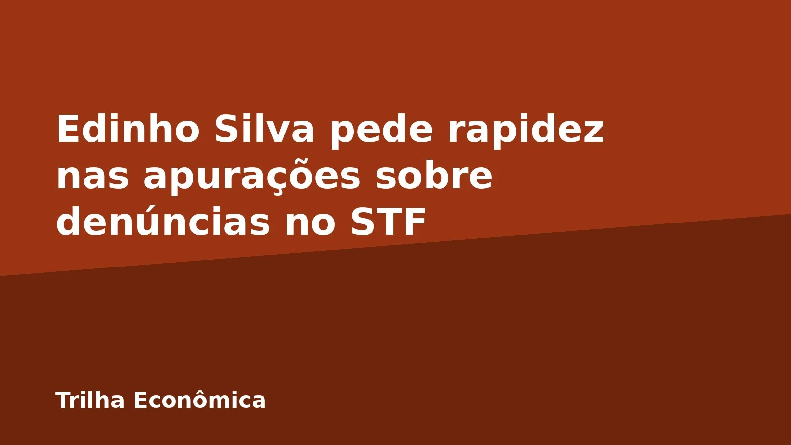 Edinho Silva pede rapidez nas apurações sobre denúncias no STF