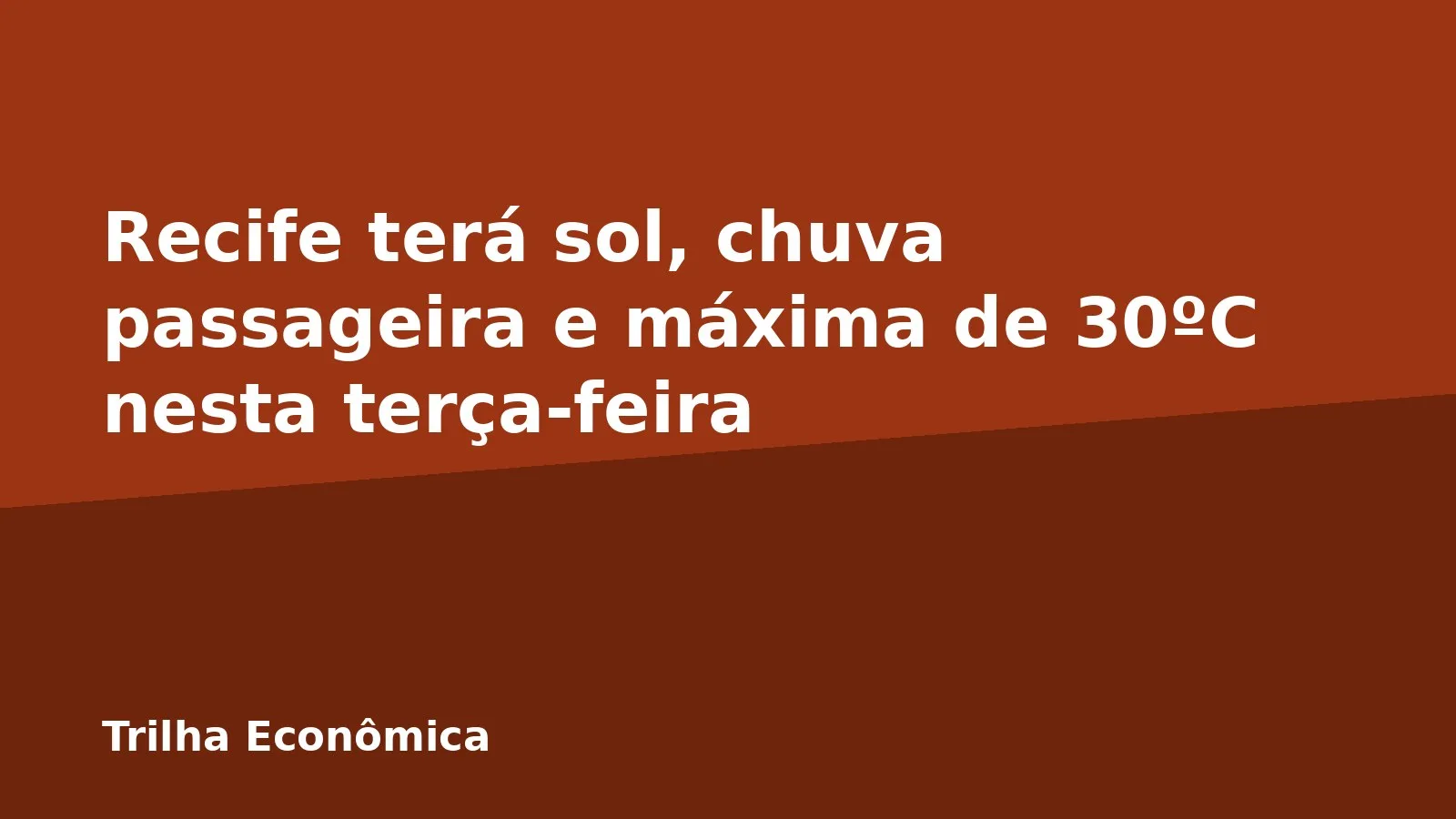 Recife terá sol, chuva passageira e máxima de 30ºC nesta terça-feira