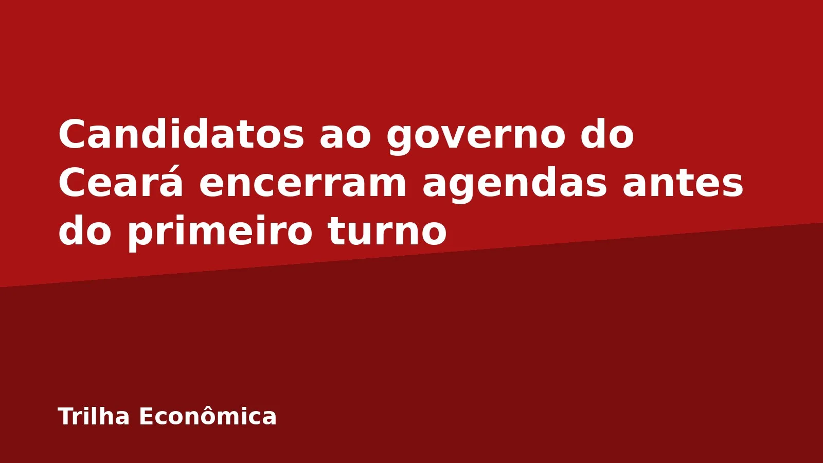 Candidatos ao governo do Ceará encerram agendas antes do primeiro turno