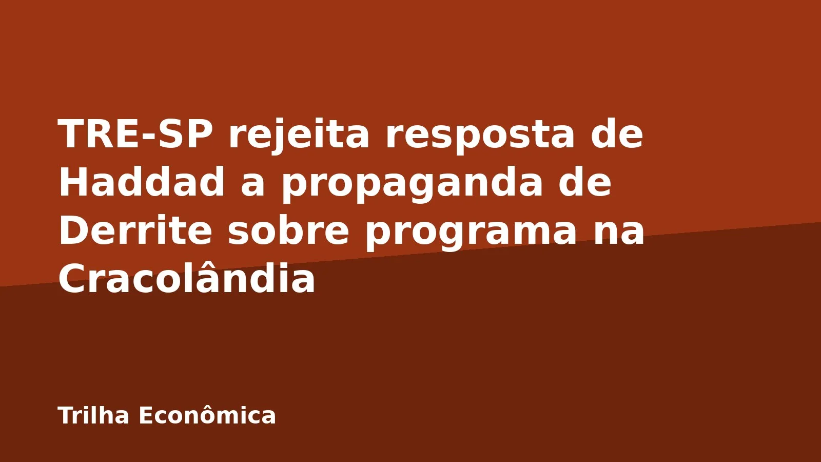 TRE-SP rejeita resposta de Haddad a propaganda de Derrite sobre programa na Cracolândia