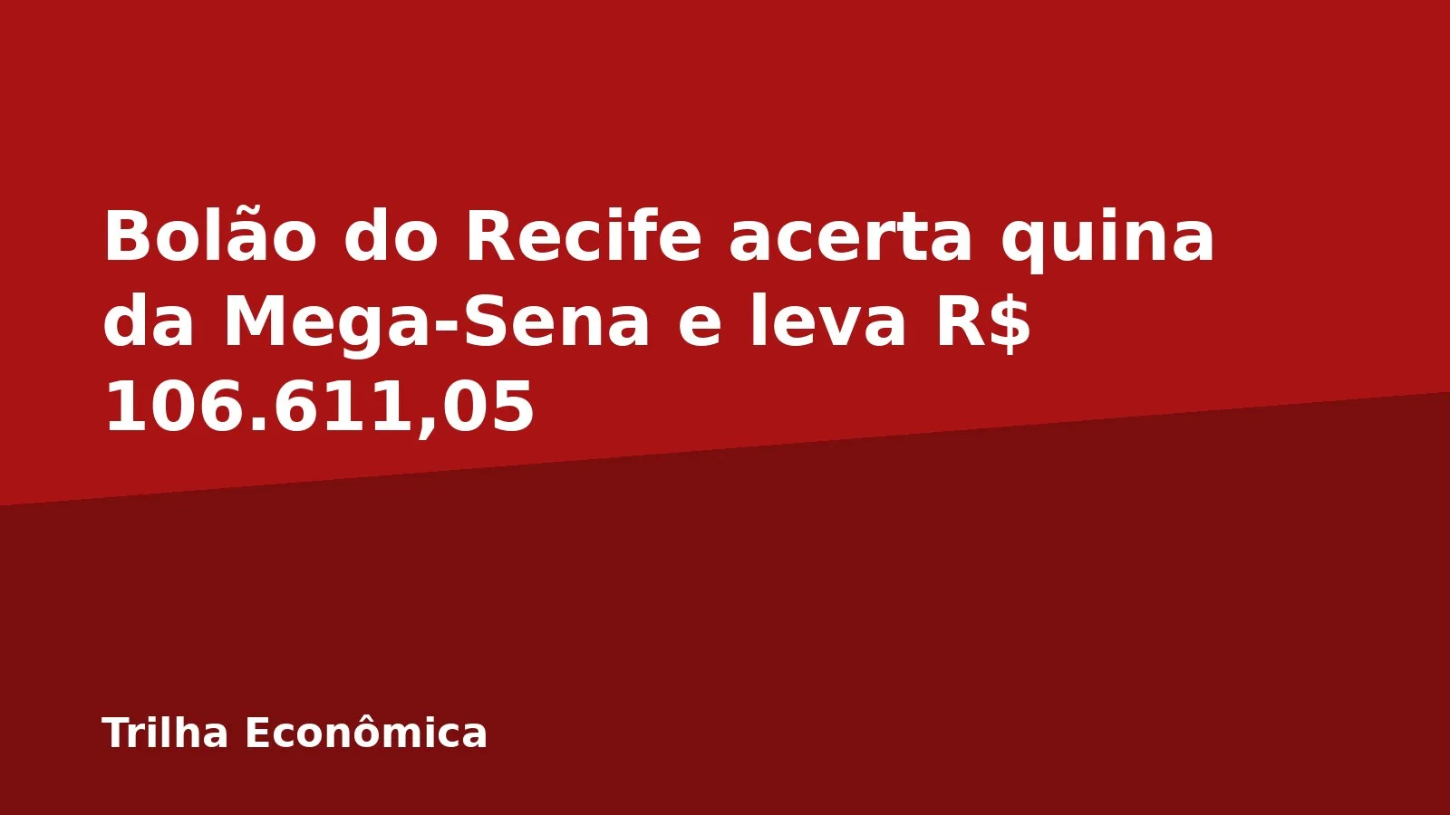 Bolão do Recife acerta quina da Mega-Sena e leva R$ 106.611,05